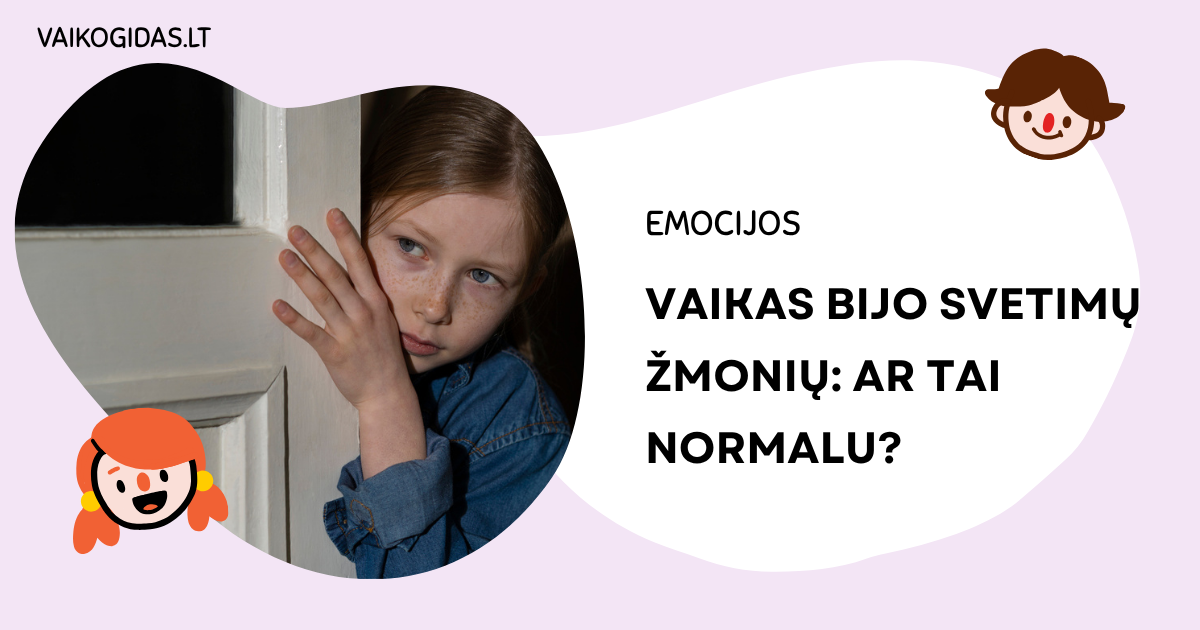 Vaikas bijo svetimų žmonių