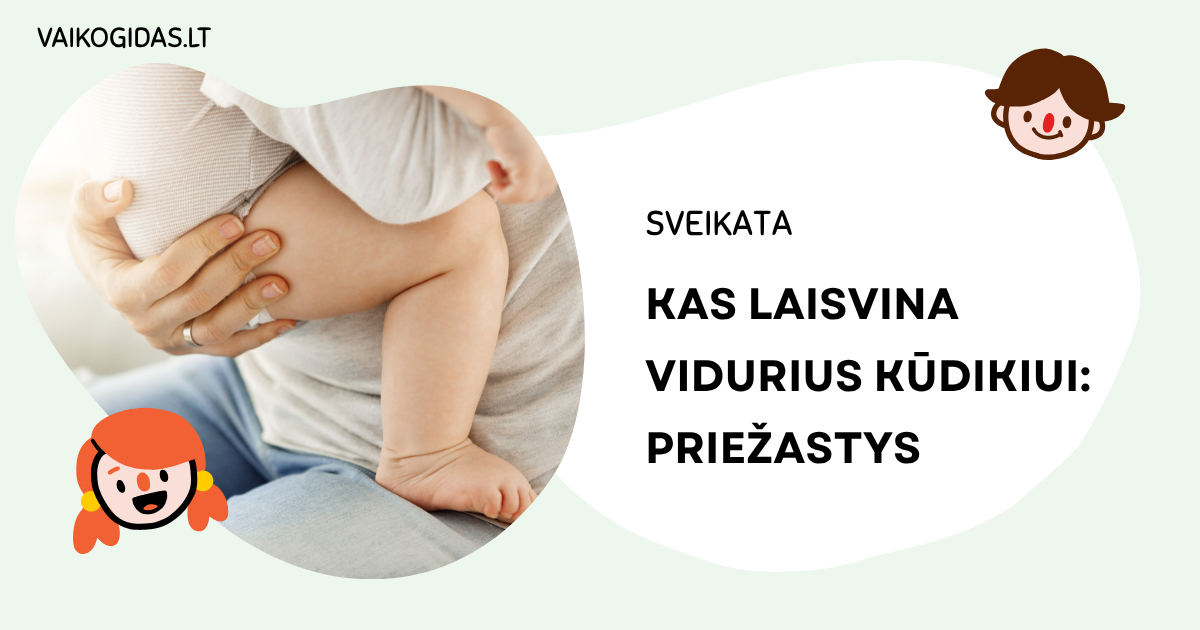 Kas laisvina vidurius kūdikiui