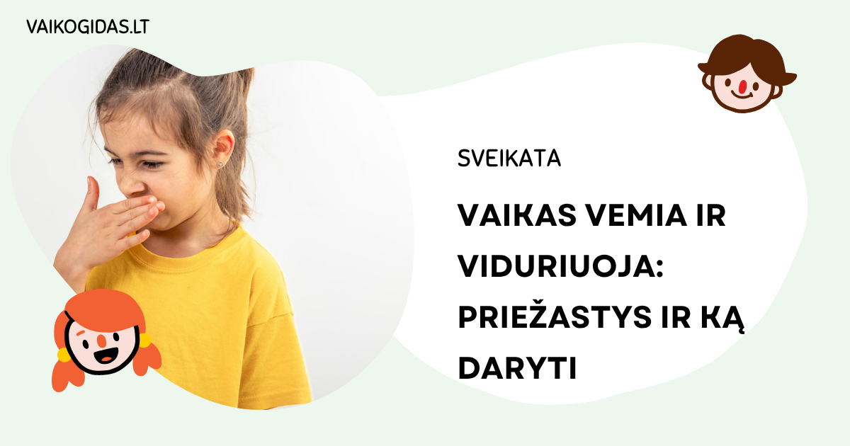 Vaikas vemia ir viduriuoja