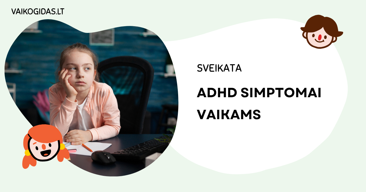 ADHD simptomai vaikams