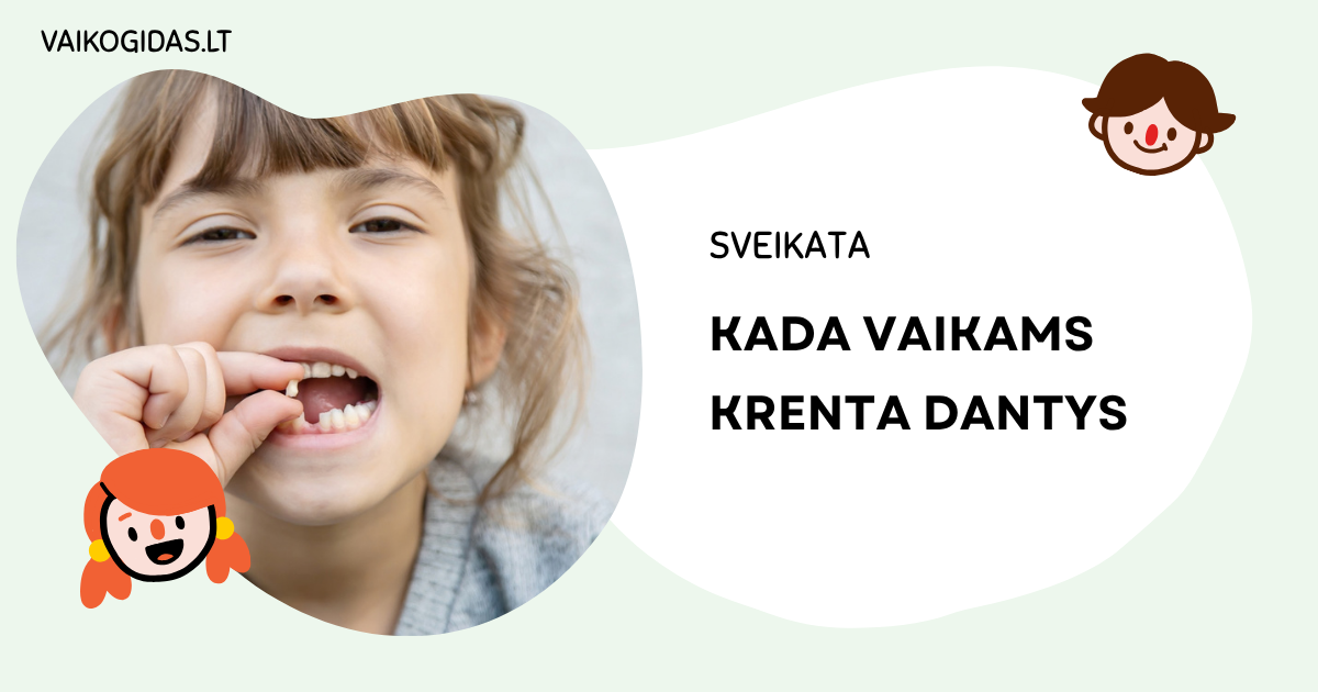Kada vaikams krenta dantys