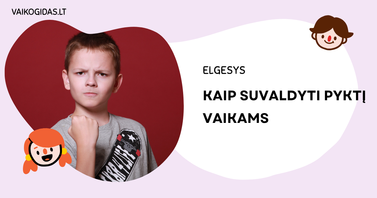 Kaip suvaldyti pyktį vaikams