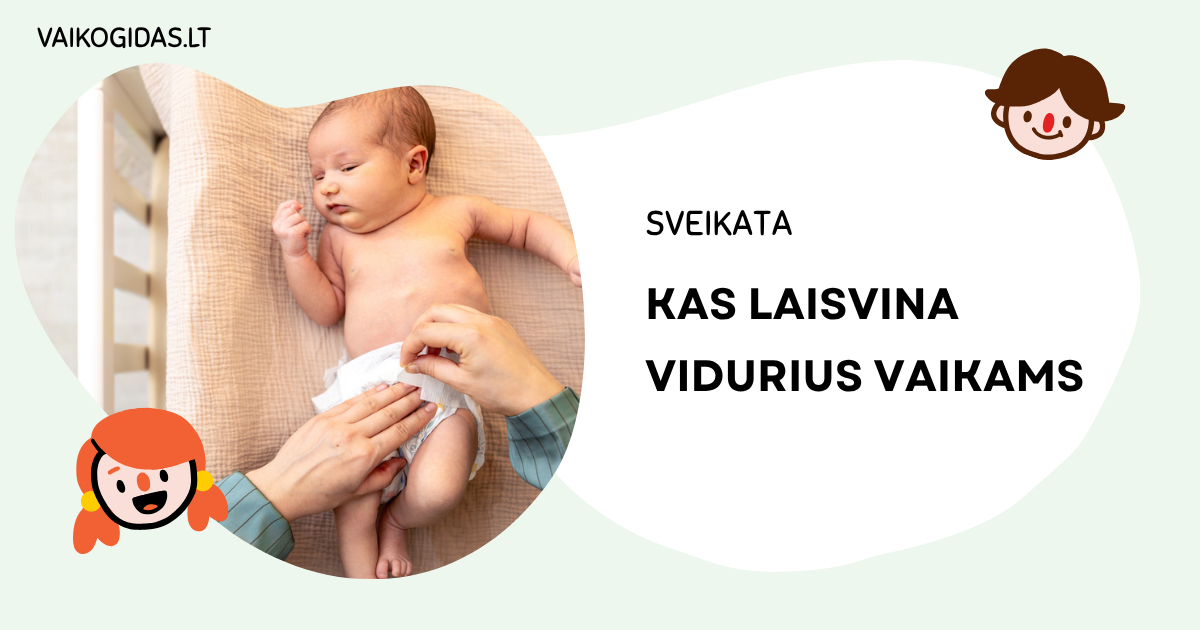 Kas laisvina vidurius vaikams